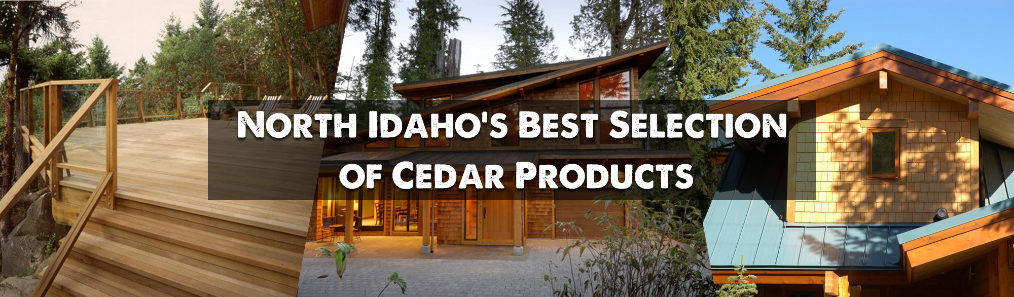 North Idaho's Best Cedar Products
